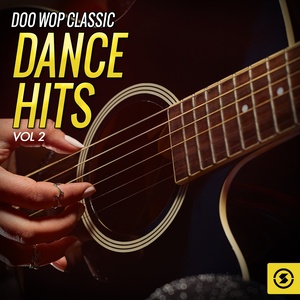 Doo Wop Classic: Dance Hits, Vol. 2