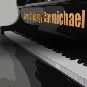 The Songs of Hoagy Carmichael