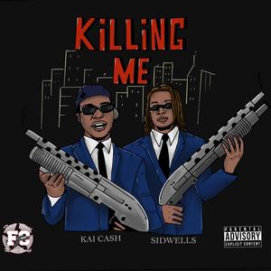 Killing Me (feat. Kai Ca$h) [Explicit]