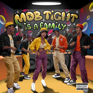 Mob Tight Is a Family (Explicit)