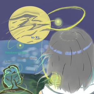 to Ki (花隈千冬 × 宮舞モカ × Liam)