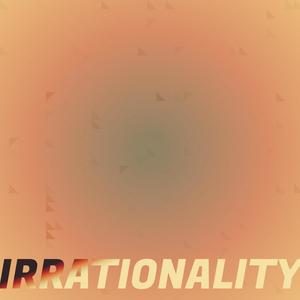 Irrationality