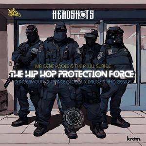 The Hip Hop Protection Force (Explicit)
