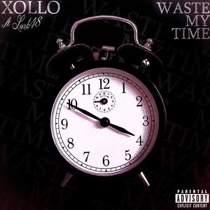 Waste My Time (feat. Lurk48) [Explicit]