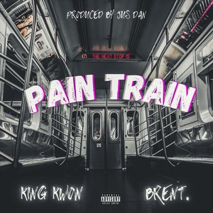 Pain Train (feat. Brent.) [Explicit]