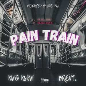 Pain Train (feat. Brent.) (Explicit)