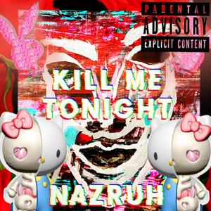 Kill Me Tonight (Explicit)