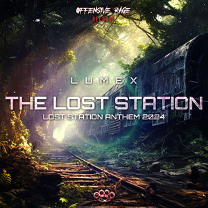 The Lost Station (Lost Station Anthem 2024) [Explicit]