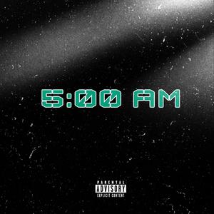 5 AM (Explicit)