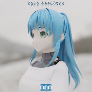 Cold Feelings (Explicit)