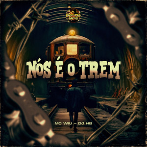 Nós É o Trem (Explicit)