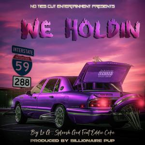 We Holdin (feat. Eddie Coke) (Explicit)