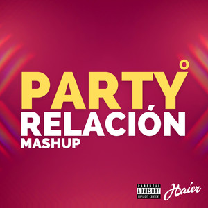 Party o Relación (Mashup)