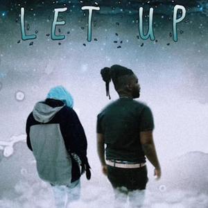 LET UP (feat. NTG) (Explicit)