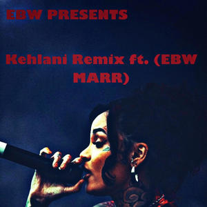 Kehlani (feat. EBW MARR) [Explicit]