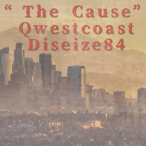 The Cause (feat. QWESTCOAST) [Explicit]