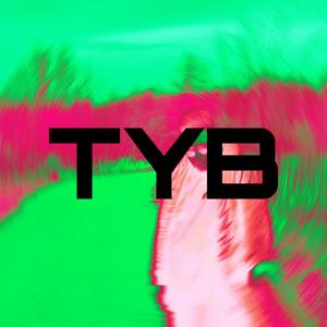 TYB / IDK (Explicit)