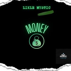 MONEY (feat. Likle Mystic) [Explicit]