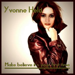 Make Believe It's Your First Time