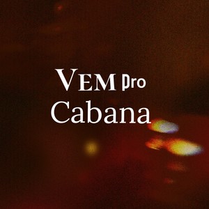 Vem Pro Cabana