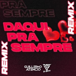 Daqui Pra Sempre (feat. DJ Guillermo Atencio)