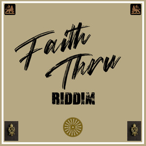 Faith Thru Riddim