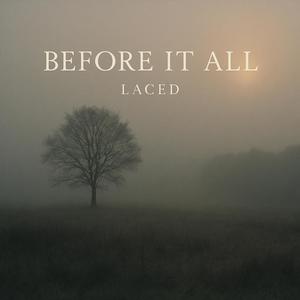 Before it all