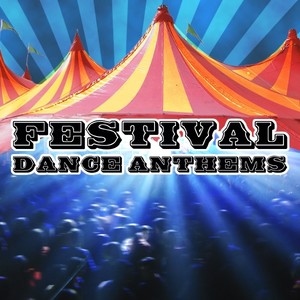 Festival Dance Anthems