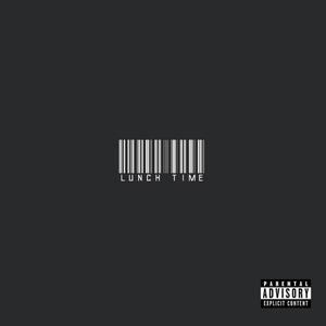 Lunch Time (feat. GreatDvne) (Explicit)