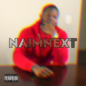 NAIMNEXT: RELOADED (Explicit)