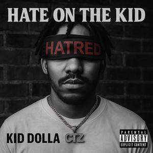 Hate On The Kid (Explicit)