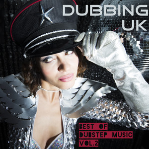 Dubbing Uk - Best of Dubstep Music Vol 2