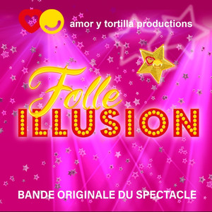 Folle Illusion (Bande Originale De Spectacle)