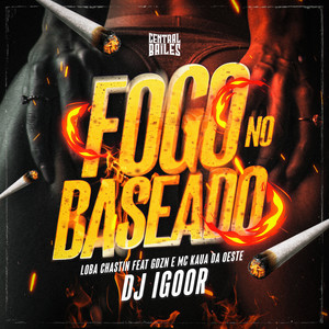 Fogo No Baseado (Explicit)