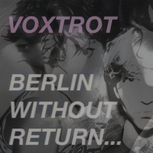 Berlin, Without Return...