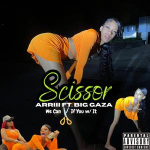 Scissor (feat. Big Gaza) [Explicit]