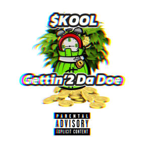 Gettn' 2 Da Doe (Explicit)