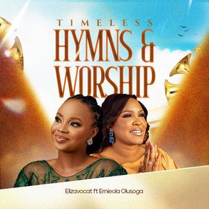 Timeless Hymns & Worship (feat. Ernieola Olusoga)
