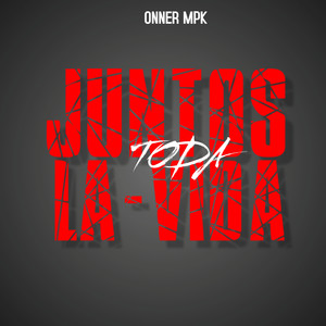 Juntos Toda la Vida (Explicit)