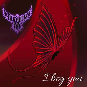 I Beg You (From "Fate/Stay Night: Heaven's Feel II. Lost Butterfly")