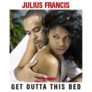 Get Outta This Bed (Explicit)