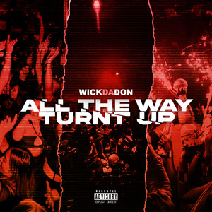 All The Way Turnt Up (Explicit)