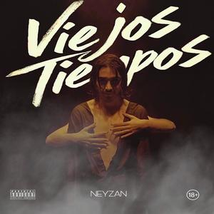 Neyzan - Viejos tiempos (Explicit)
