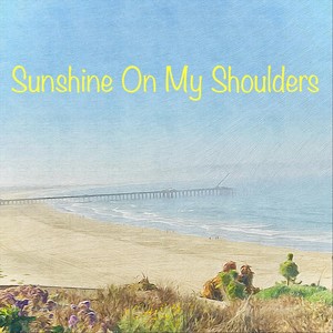 Sunshine on My Shoulders (feat. Elyse Coughlin & Jeff Goodrich)