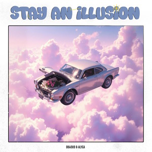 Stay an Illusion