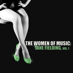 The Women of Music: Jane Fielding, Vol. 1