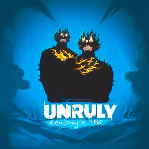 UNRULY (Explicit)