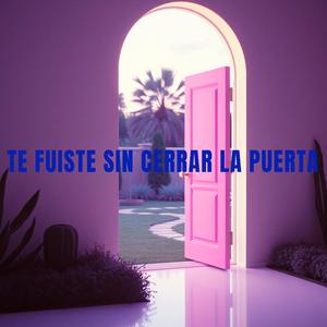 Te fuiste sin cerrar la puerta (feat. Ana Diaz)