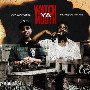 Watch Ya Mouth (feat. Pesoo RRaxkz) [Explicit]