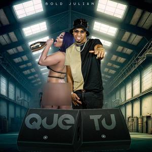 Que Tu